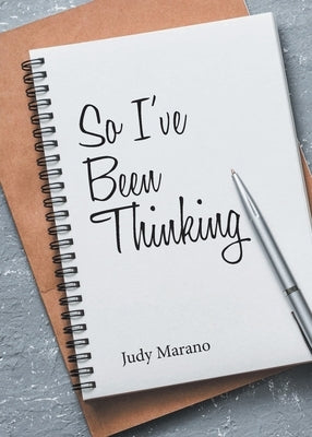 So I've Been Thinking by Marano, Judy