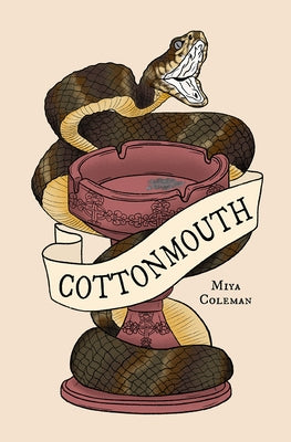 Cottonmouth by Coleman, Miya