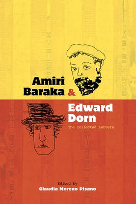 Amiri Baraka and Edward Dorn: The Collected Letters by Moreno Pisano, Claudia