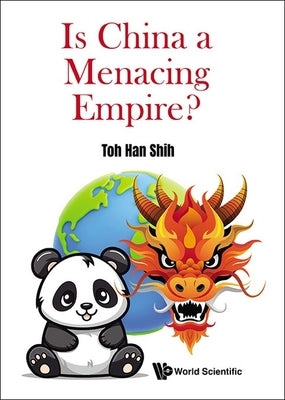 Is China a Menacing Empire? by Toh, Han Shih
