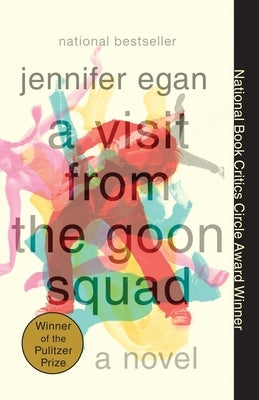 A Visit from the Goon Squad: Pulitzer Prize Winner by Egan, Jennifer