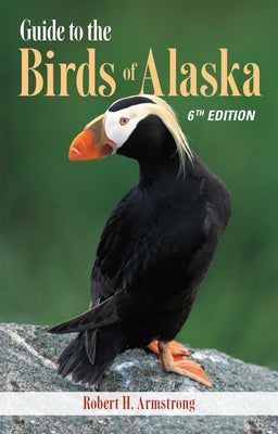 Guide to the Birds of Alaska by Armstrong, Robert H.