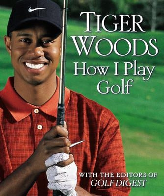 How I Play Golf by Woods, Tiger