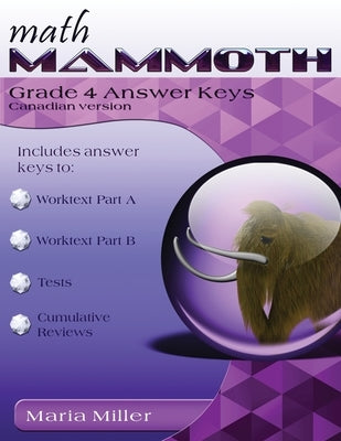 Math Mammoth Grade 4 Answer Keys, Canadian Version by Miller, Maria