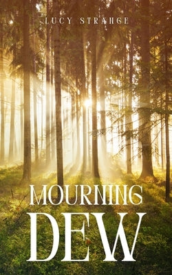 Mourning Dew by Strange, Lucy