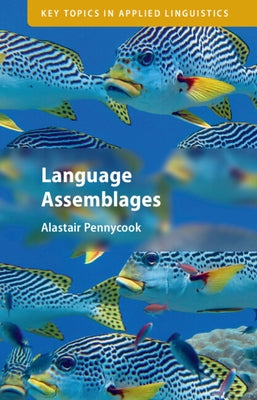 Language Assemblages by Pennycook, Alastair