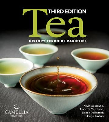 Tea: History, Terroirs, Varieties by Gascoyne, Kevin