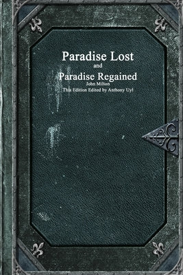 Paradise Lost and Paradise Regained by Milton, John