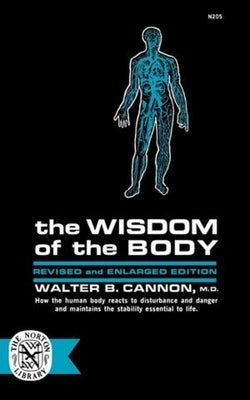 The Wisdom of the Body by Cannon, Walter B.