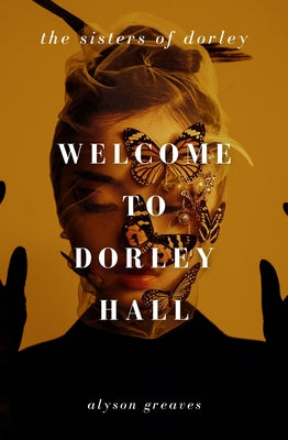 Welcome to Dorley Hall by Greaves, Alyson