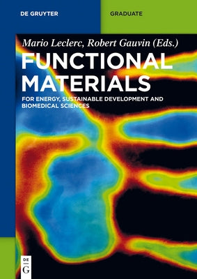 Functional Materials: For Energy, Sustainable Development and Biomedical Sciences by Leclerc, Mario