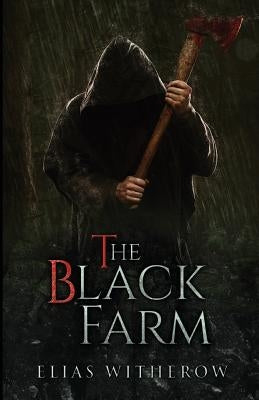 The Black Farm by Witherow, Elias