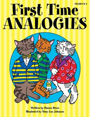 First Time Analogies: Grades K-2 by Draze, Dianne