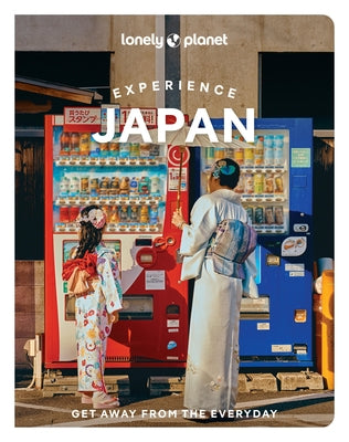 Lonely Planet Experience Japan by Fay, Tom