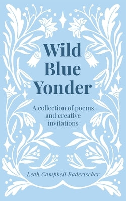 Wild Blue Yonder by Campbell Badertscher, Leah