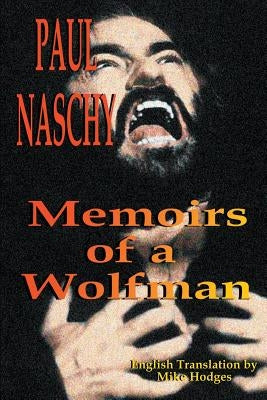 Paul Naschy: Memoirs of a Wolfman by Naschy, Paul