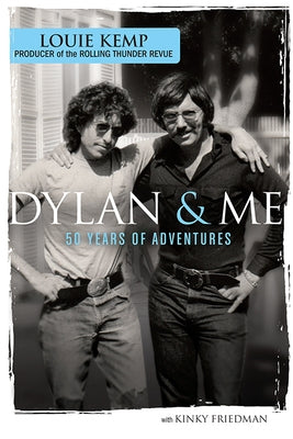 Dylan & Me: 50 Years of Adventures by Kemp, Louie