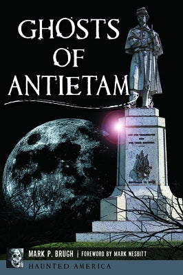 Ghosts of Antietam by Brugh, Mark P.