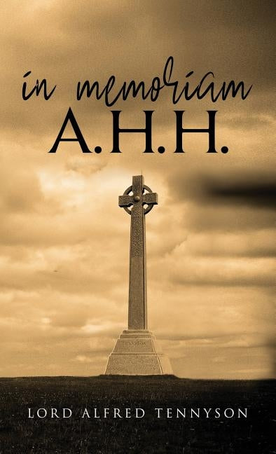 In Memoriam A.H.H. by Tennyson, Lord Alfred