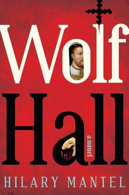 Wolf Hall by Mantel, Hilary