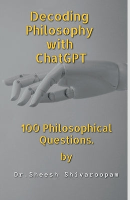 Decoding Philosophy with ChatGPT by Sheesh