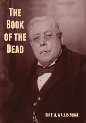 The Book of the Dead by Budge, E. A. Wallis