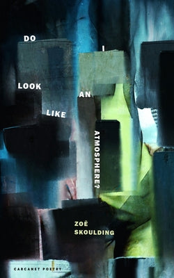 Do I Look Like an Atmosphere? by Skoulding, ZoÃ«