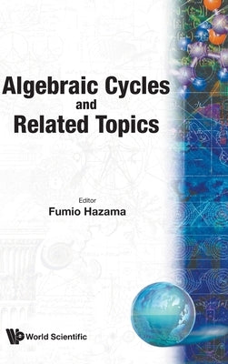 Algebraic Cycles & Related Topics by Hazama, Fumio