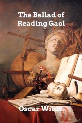 The Ballad of Reading Gaol by Wilde, Oscar