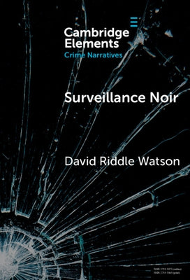 Surveillance Noir by Watson, David Riddle