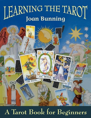 Learning the Tarot: A Tarot Book for Beginners by Bunning, Joan