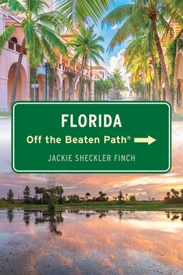 Florida Off the Beaten Path(r) by Finch, Jackie Sheckler