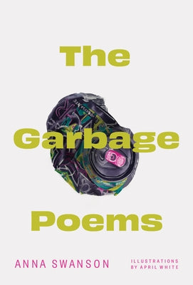 The Garbage Poems by Swanson, Anna