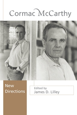 Cormac McCarthy: New Directions by Lilley, James D.