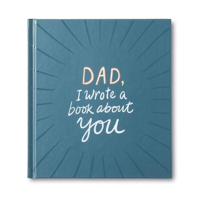 Dad, I Wrote a Book about You by Clark, M. H.