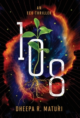 108: An Eco-Thriller by Maturi, Dheepa R.