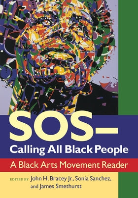 Sos--Calling All Black People: A Black Arts Movement Reader by Bracey, John H.