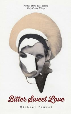 Bitter Sweet Love: Volume 2 by Faudet, Michael