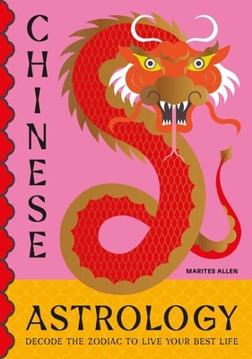 Chinese Astrology by Allen, Marites