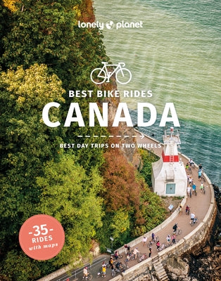 Lonely Planet Best Bike Rides Canada by Isenberg, Robert