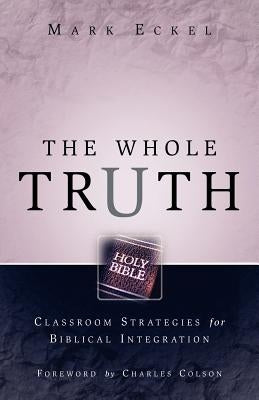 The Whole Truth by Eckel, Mark