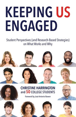 Keeping Us Engaged: Student Perspectives (and Research-Based Strategies) on What Works and Why by Harrington, Christine