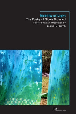 Mobility of Light: The Poetry of Nicole Brossard by Brossard, Nicole