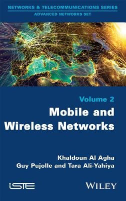 Mobile and Wireless Networks by Al Agha, Khaldoun