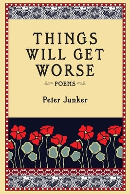 Things Will Get Worse by Junker, Peter