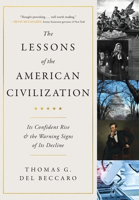 The Lessons of the American Civilization by Del Beccaro, Thomas G.