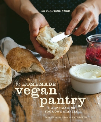 The Homemade Vegan Pantry: The Art of Making Your Own Staples [A Cookbook] by Schinner, Miyoko