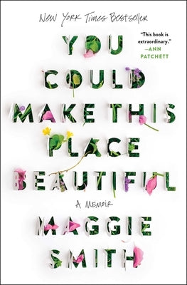 You Could Make This Place Beautiful: A Memoir by Smith, Maggie