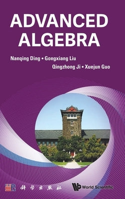 Advanced Algebra by Nanqing Ding, Gongxiang Liu Qingzhong J.