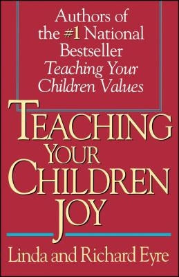 Teaching Your Children Joy by Eyre, Richard